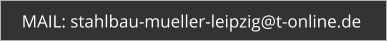 MAIL: stahlbau-mueller-leipzig@t-online.de